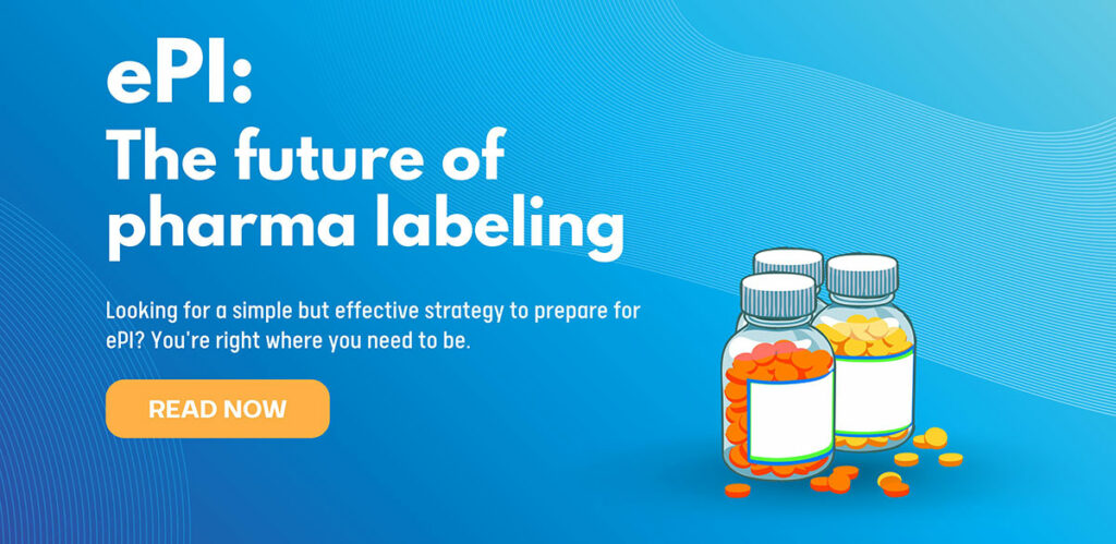 ePI: The Future of Pharmaceutical Labeling has Arrived