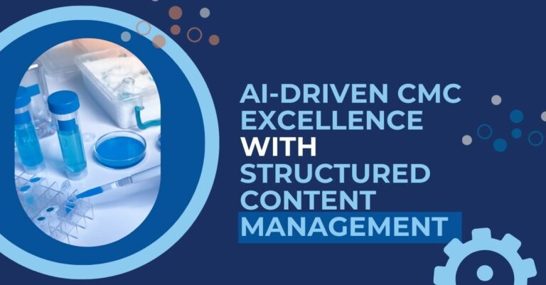 AI-Driven CMC Excellence with Structured Content Management